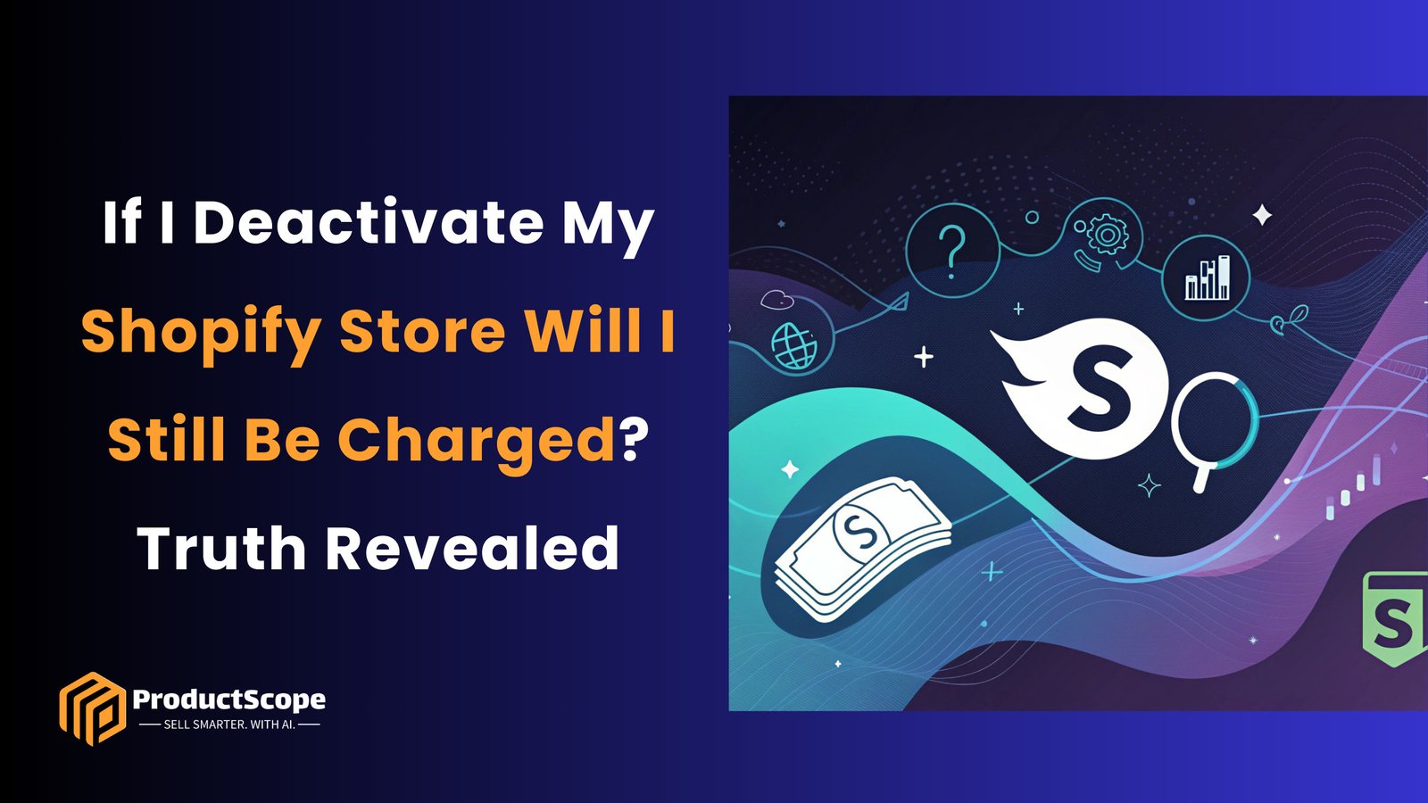 If I Deactivate My Shopify Store Will I Still Be Charged? Truth Revealed