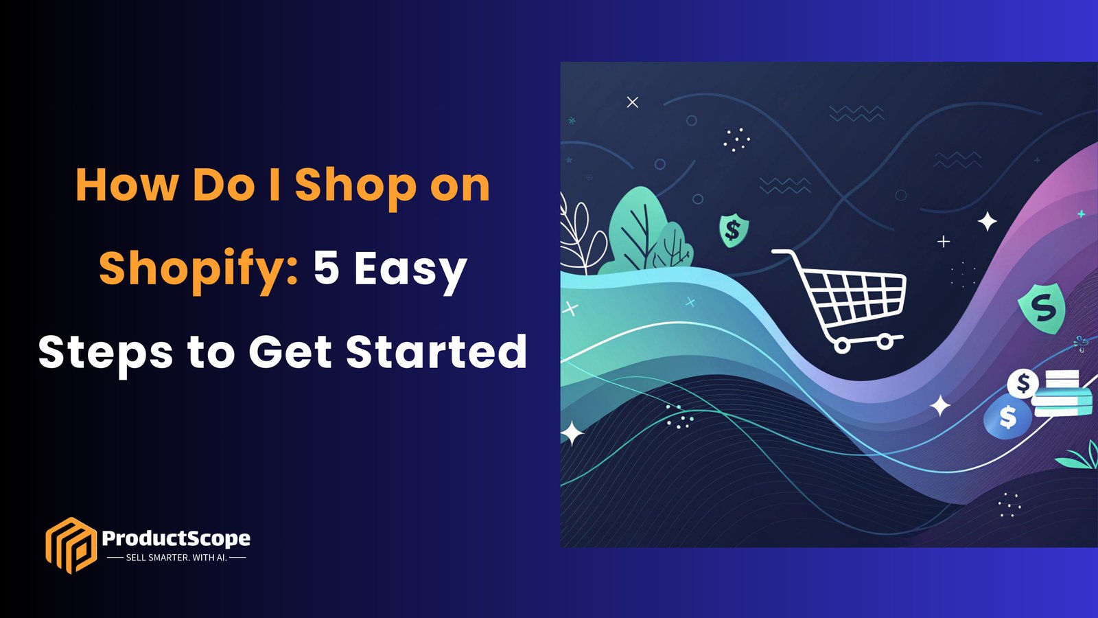 How Do I Shop on Shopify: 5 Easy Steps to Get Started