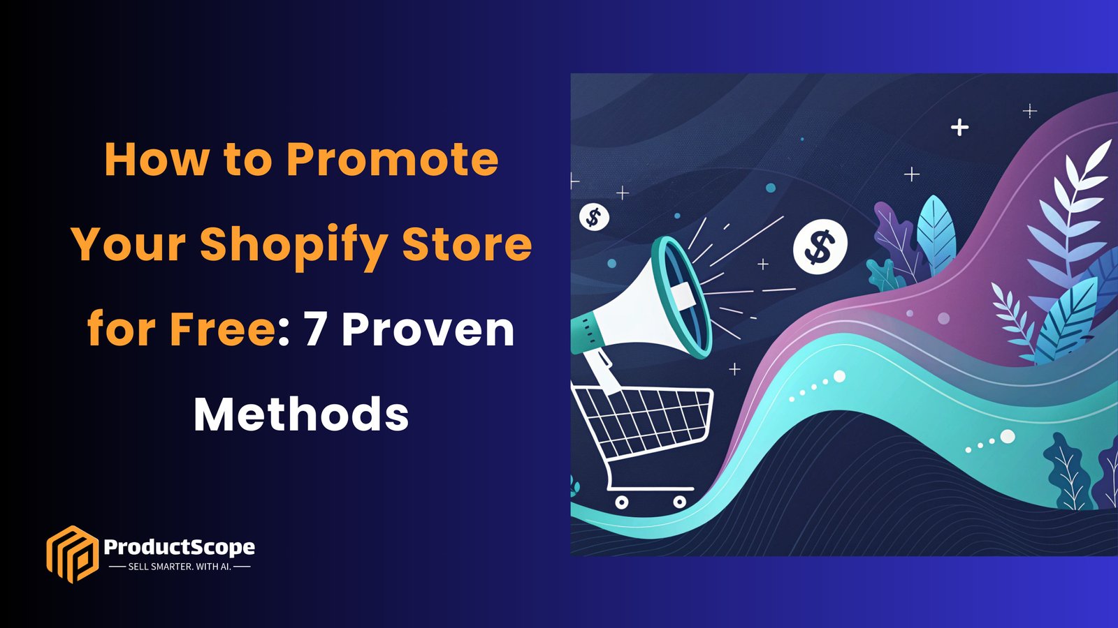 How to Promote Your Shopify Store for Free: 7 Proven Methods