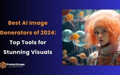 Best AI Image Generators of 2024: Top Tools for Stunning Visuals