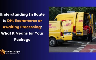 Understanding En Route to DHL Ecommerce or Awaiting Processing’: What It Means for Your Package