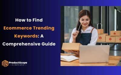 How to Find Ecommerce Trending Keywords: A Comprehensive Guide