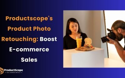 Productscope’s Product Photo Retouching: Boost E-commerce Sales